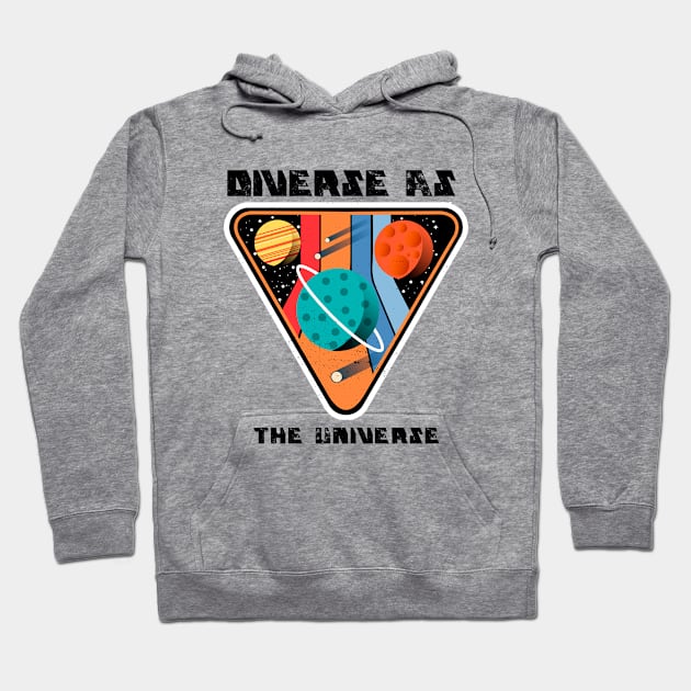 Diverse As The Universe Hoodie by bloomby